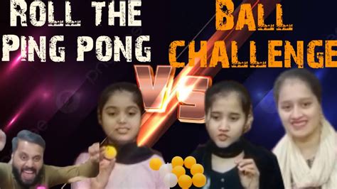 Roll The Ping Pong Ball Cup Challenge Ping Pong Ball Challenge