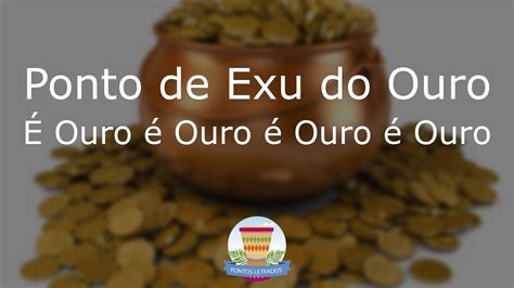 Ponto De Exu Do Ouro Ouro Ouro Ouro Ouro Letra Youtube