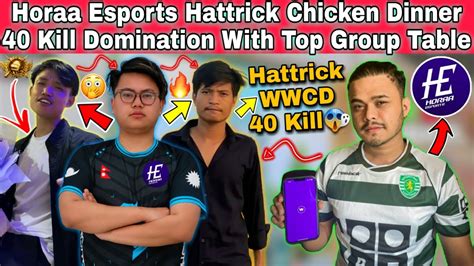 Horaa Esports Hattrick WWCD 40 Kill Domination Horaa Esports In Top