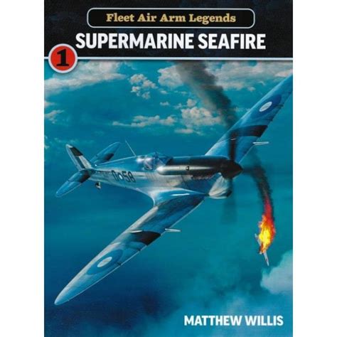 Fleet Air Arm Legends Supermarine Seafire Aviation Book Aviation