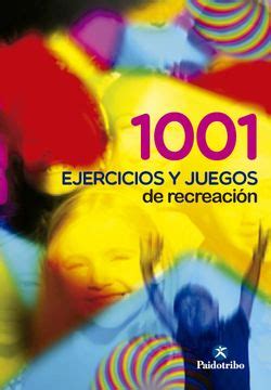 Libro 1001 Ejercicios y Juegos de Recreacion Marta Castañer Balcells