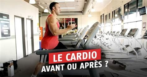 Faut il faire du cardio avant ou après vos séances de musculation