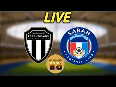 Sabah Vs Terengganu Live Match YouTube