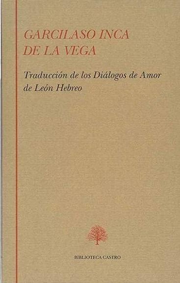 Obras Completas I Inca Garcilaso de la Vega Traducción de los de