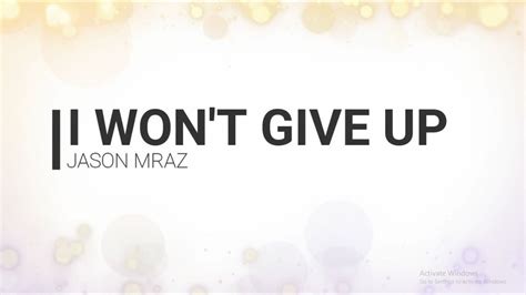 I Wont Give Up Lyrics Jason Mraz Youtube