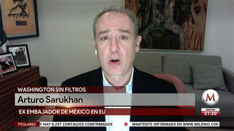 Washington Sin Filtros Con Arturo Sarukhan Pandemia En EU Sigue Con E