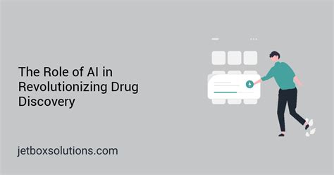 The Role Of Ai In Revolutionizing Drug Discovery Jet Box Solutions