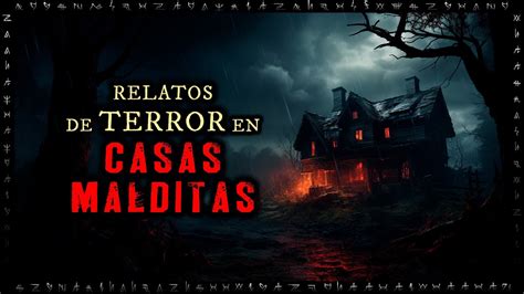 Historias De Terror En Casas Malditas Relatos De Horror Reales