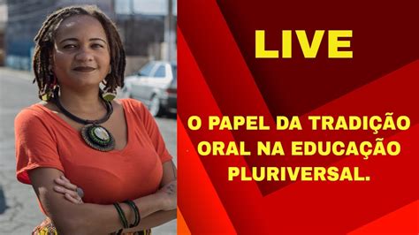 O Papel Da Tradi O Oral Na Educa O Pluriversal Youtube