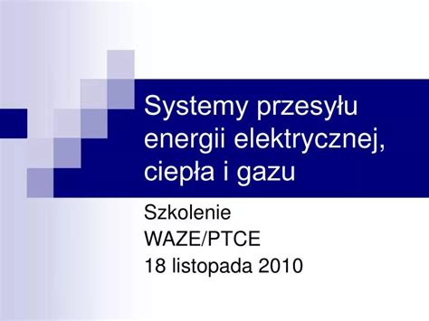 Ppt Systemy Przesy U Energii Elektrycznej Ciep A I Gazu Powerpoint