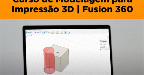 Curso Online De Fusion360 Modelagem 3D Cursos Online EAD Livres E