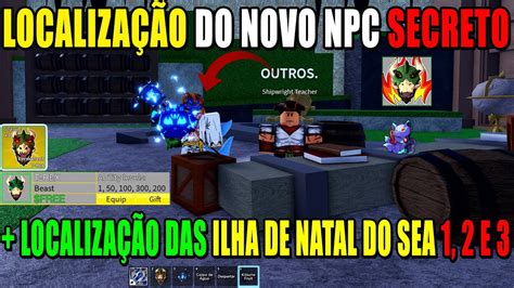 LOCALIZAÇÃO DO NOVO NPC SECRETO LOCALIZAÇÃO DA ILHA DE NATAL DO SEA 1