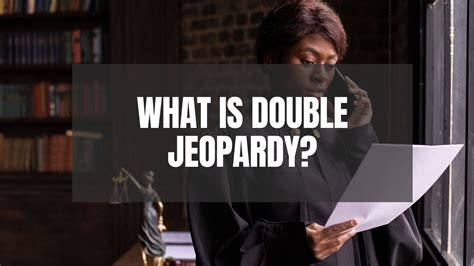 What Is Double Jeopardy? - Constitution of the United States