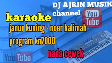 Janur Kuning Noer Halimah Karaoke Hd Nada Cewek Program Kn