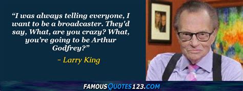 Larry King Quotes On Work Belief Observation And People