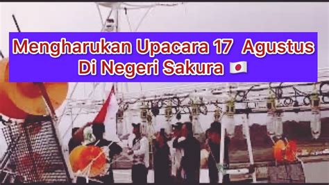 Mengaharukan Upacara 17 Augustus Di Jepang Japan Reels Indonesia