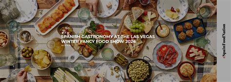 Spanish Gastronomy At The Las Vegas Winter Fancy Food Show 2024