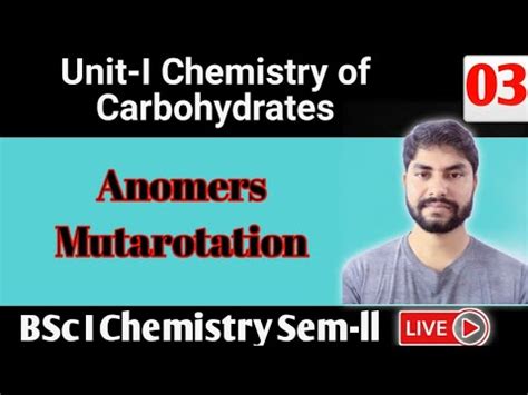 Lec Sem Ll Chemistry Unit Lbsc Lanomers And Mutarotationbsc