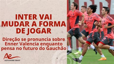 Inter Vai Mudar A Forma De Jogar DireÇÃo Fala Sobre Enner Valencia Johnny Pode Sair Do Time