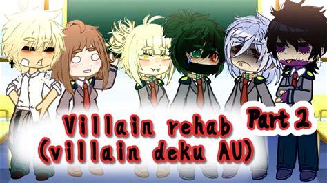 Villain Rehab Villain Deku Au Part 2 Bkdk Togachako YouTube