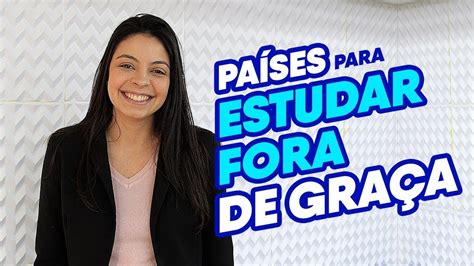 Paises Para Estudar Fora De Gra A Ou Quase De Gra A Youtube