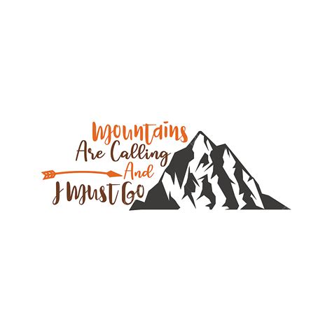 Mountains Are Calling And I Must Go Quote Lettering Design Adventure