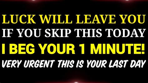 URGENT GOD S MESSAGE GOD SAYS LUCK WILL LEAVE YOU IF YOU SKIP God