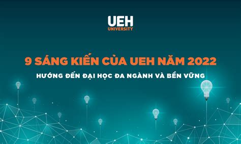 09 Sáng Kiến Ueh 2022 Nỗ Lực Thiết Thực Trên Hành Trình Chuyển đổi