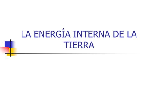 La Energ A Interna De La Tierra