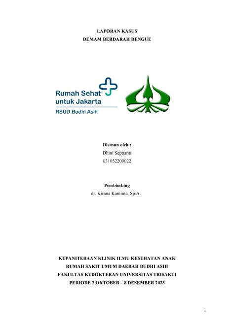 Laporan Kasus Dengue I LAPORAN KASUS DEMAM BERDARAH DENGUE Disusun