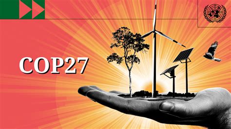 Cop27 La Conferencia De La Onu Sobre El Cambio Climático Programa De