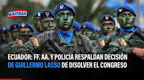 Ecuador FF AA y Policía respaldan decisión de Guillermo Lasso de