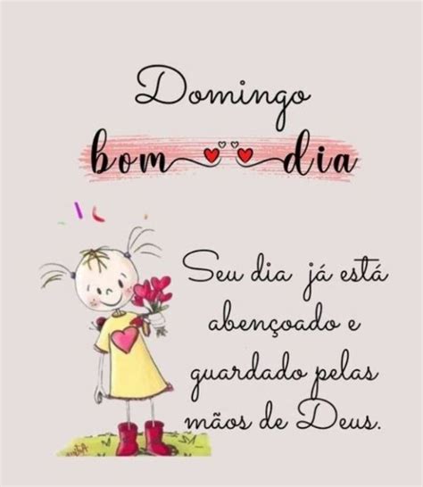 Bom Dia 🌸 Domingo Mensagem Para O Dia Frases E Mensagens Imagens De