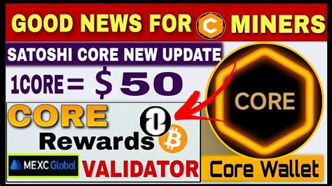 Satoshi Core Mining New Update Satoshi Core Reward Price Core