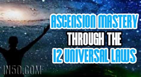 Ascension Mastery Through The 12 Universal Laws In5d Esoteric Metaphysical And Spiritual