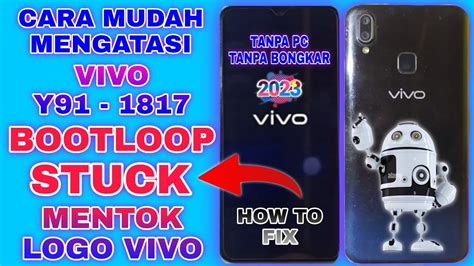 Cara Mengatasi Vivo Y Bootloop Vivo Y Mentok Logo How To Fix