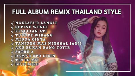 DJ REMIX NGELABUR LANGIT FULL ALBUM THAILAND STYLE VERSION YouTube