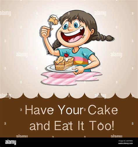 Have Your Cake And Eat It Too Stock Vector Image And Art Alamy