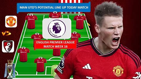 Today Match Man United Potential Lineup Premier League Week