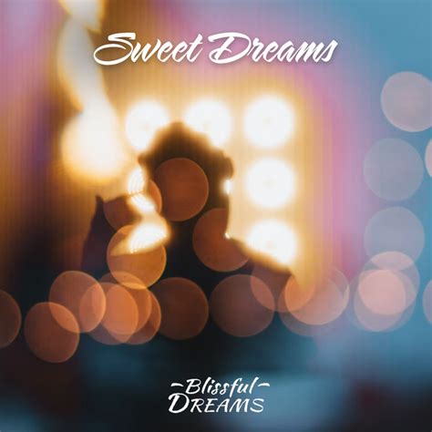 Sweet Dreams Album By Blissful Dreams Spotify