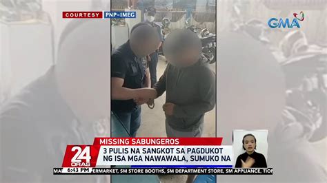 3 Pulis Na Sangkot Sa Pagdukot Ng Isa Mga Nawawala Sumuko Na 24 Oras