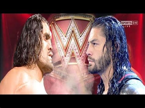 The Great Khali Vs Roman Reigns WWE Universal Championship Match