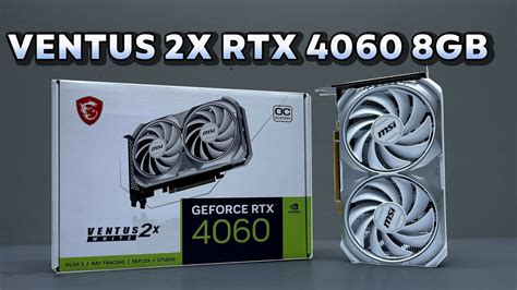 Msi Geforce Rtx 4060 Ventus 2x 8g Oc Unbox Install Gameplay Youtube