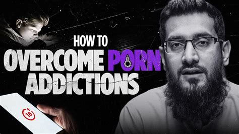 How To Overcome Porn Addictions 🔞 Dr Nabeel Mustafa Al Khairy