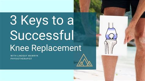 3 Keys To A Successful Knee Replacement Youtube