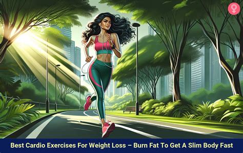 10 Best Cardio Exercises For Weight Loss Burn Fat To Get A Slim Body Fast