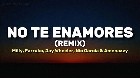 No Te Enamores Remix Milly Farruko Jay Wheeler Nio Garcia