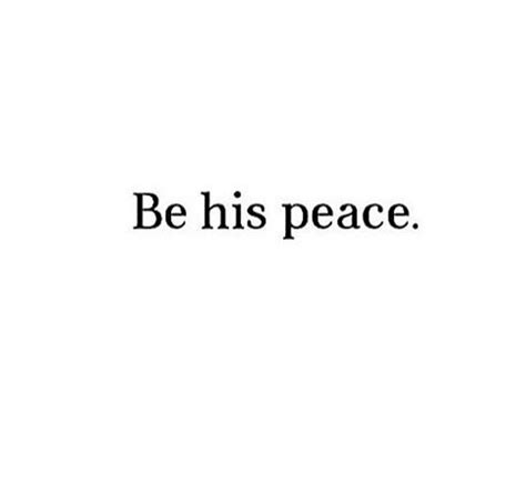 Be His Peace Quotes - ShortQuotes.cc