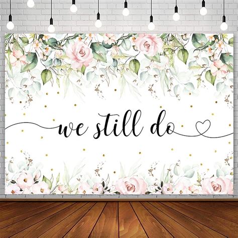 7x5ft We Still Do Backdrop For Wedding Anniversary Vow Renewal Bridal Shower Engagement