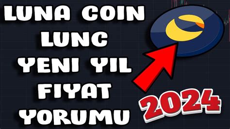 LUNA COİN LUNC 2024 FİYAT TAHMİNİ SON DAKIKA YENİ YIL AMAN DİKKAT